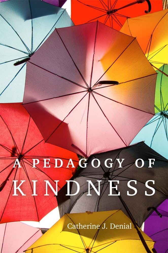 Catherine Denial's A Pedagogy of Kindness